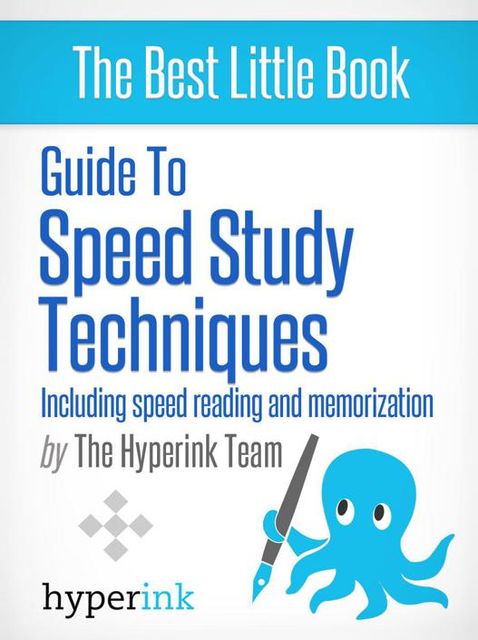 Guide to Speed Stydy Techniques:Including Speed Reading and Memorization, The Team
