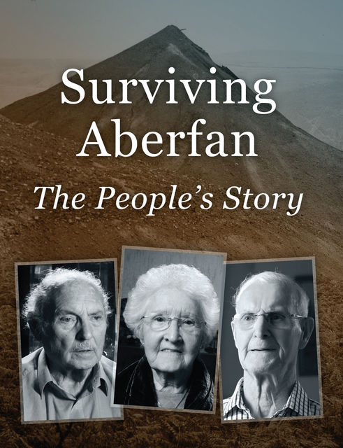 Surviving Aberfan: The People's Story, Sue Elliott, Steve Humphries Steve Humphries