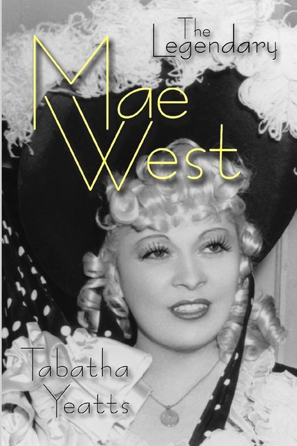 The Legendary Mae West, Tabatha Yeatts