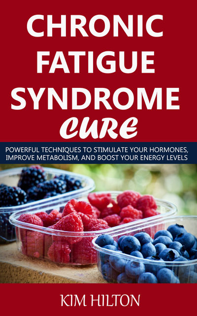 Chronic Fatigue Syndrome Cure, Kim Hilton