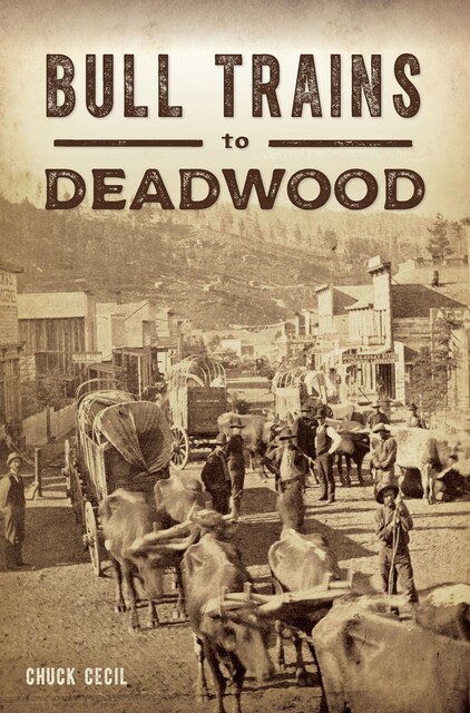 Bull Trains to Deadwood, Chuck Cecil