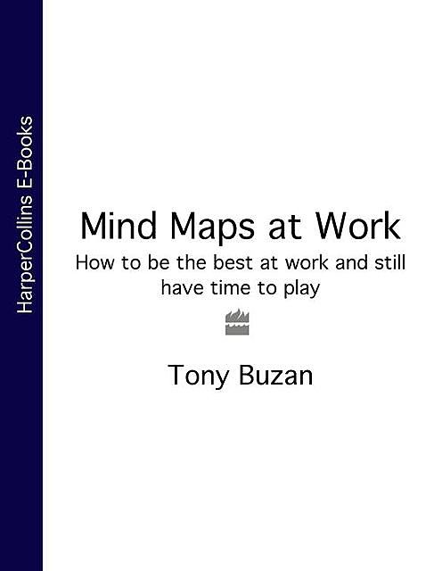 Mind Maps at Work, Tony Buzan