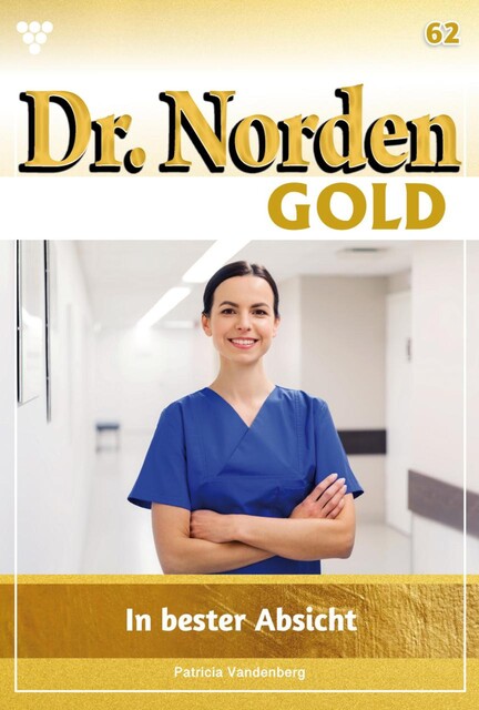 Dr. Norden Gold 62 – Arztroman, Patricia Vandenberg