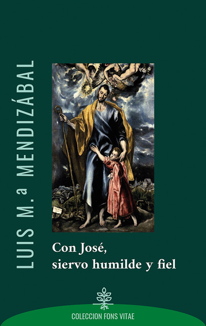 Con José, siervo humilde y fiel, Luis Mª Mendizábal