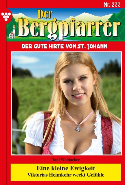 Der Bergpfarrer 277 – Heimatroman, Toni Waidacher