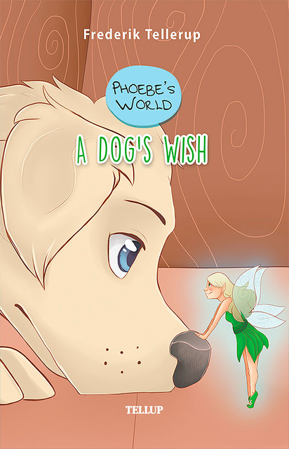 Phoebe’s World #3: A Dog’s Wish, Frederik Tellerup