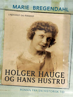 Holger Hauge og hans hustru, Marie Bregendahl