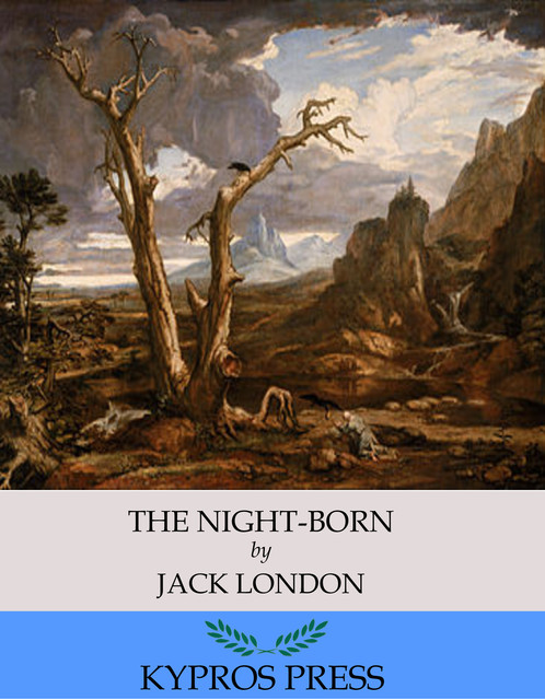 The Night-Born, Jack London