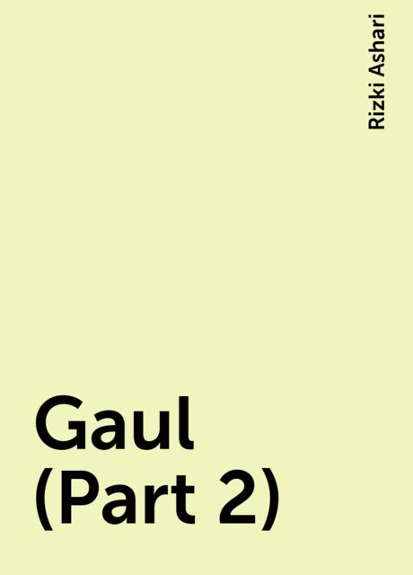 Gaul (Part 2), Rizki Ashari