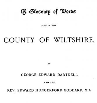 A Glossary of Words used in the Country of Wiltshire, George Edward Dartnell