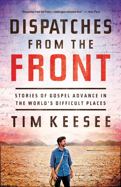 Dispatches from the Front, Tim Keesee