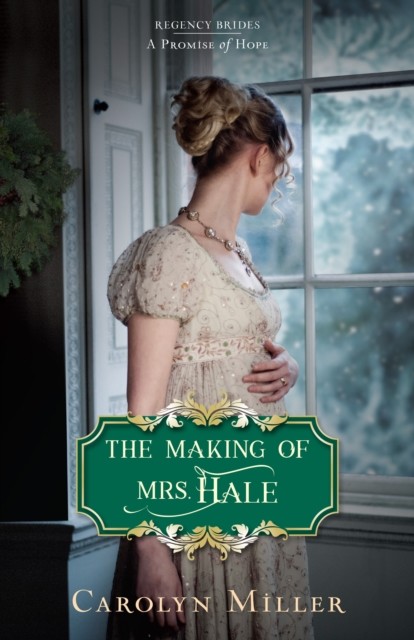 Making of Mrs. Hale, Carolyn Miller