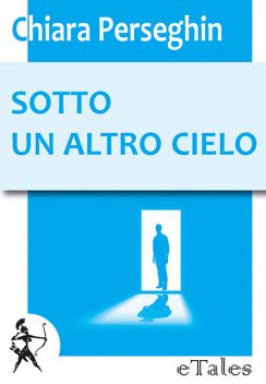 Sotto un altro cielo, Chiara Perseghin