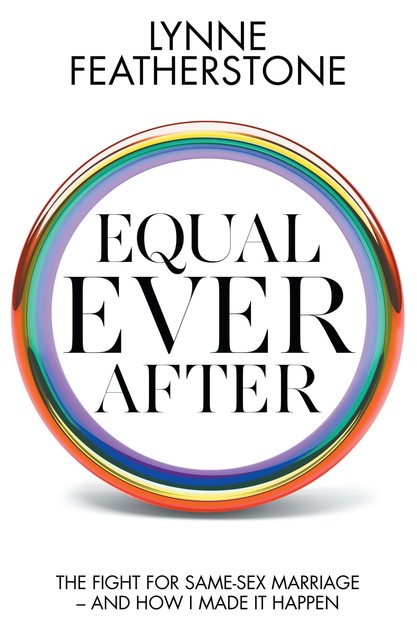 Equal Ever After, Lynne Featherstone