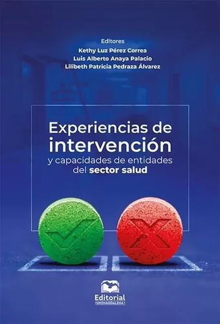 Experiencias de intervención y capacidades de entidades del sector salud, Kethy Luz Pérez Correa, Lilibeth Patricia Pedraza Álvarez, Luis Alberto Anaya Palacio