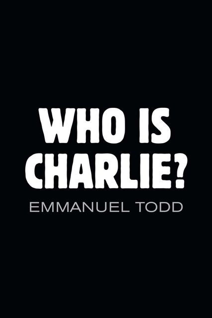 Who Is Charlie, Emmanuel Todd