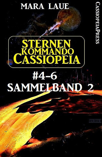 Sternenkommando Cassiopeia Band 4–6, Sammelband 2, Mara Laue