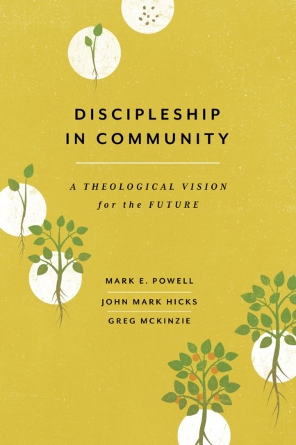 Discipleship in Community, Mark Powell