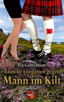 Tausche Ehegatten gegen Mann im Kilt, Pia Guttenson