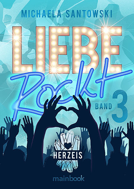 Liebe rockt! Band 3: Herzeis, Michaela Santowski