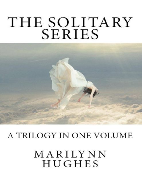 The Solitary Series, Marilynn Hughes