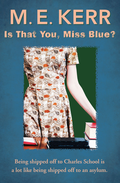 Is That You, Miss Blue, M.E. Kerr
