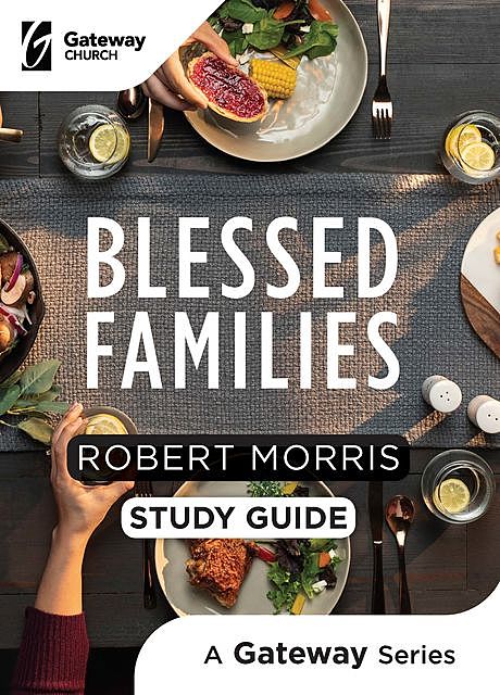 Blessed Families Study Guide, Robert Morris