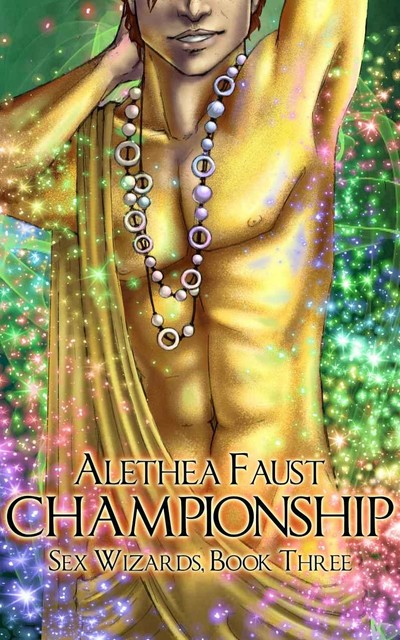 Championship (Sex Wizards, Book 3), Alethea Faust
