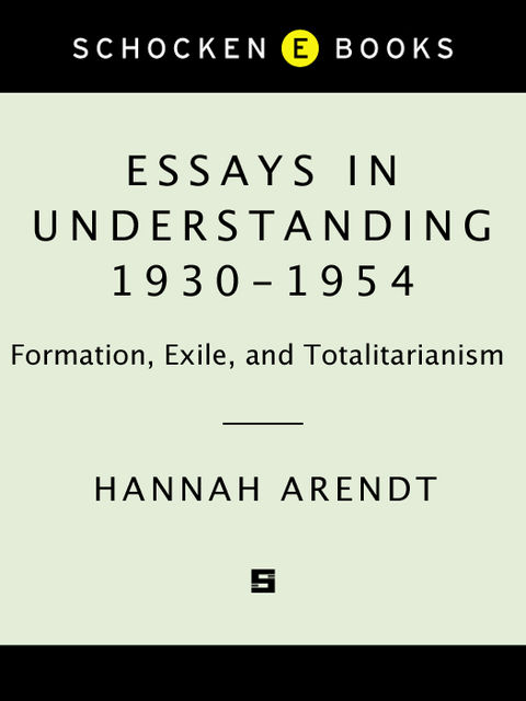 Essays in Understanding, 1930–1954, Hannah Arendt