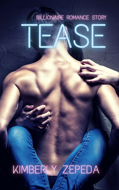 Tease, Kimberly Zepeda