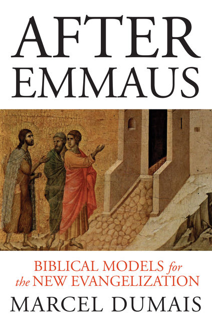 After Emmaus, Marcel Dumais