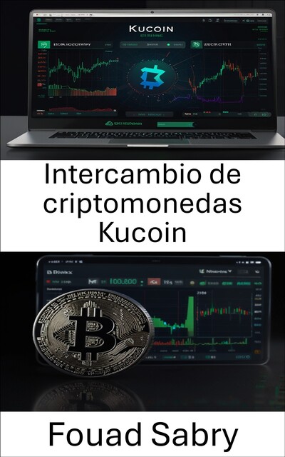 Intercambio de criptomonedas Kucoin, Fouad Sabry