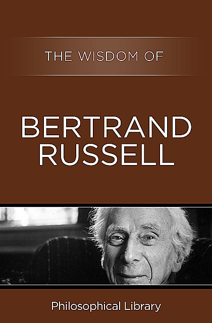 The Wisdom of Bertrand Russell, The Wisdom Series