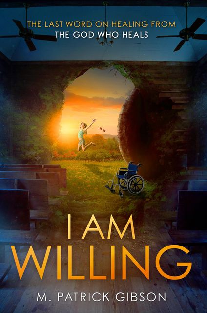 I Am Willing, M. Patrick Gibson
