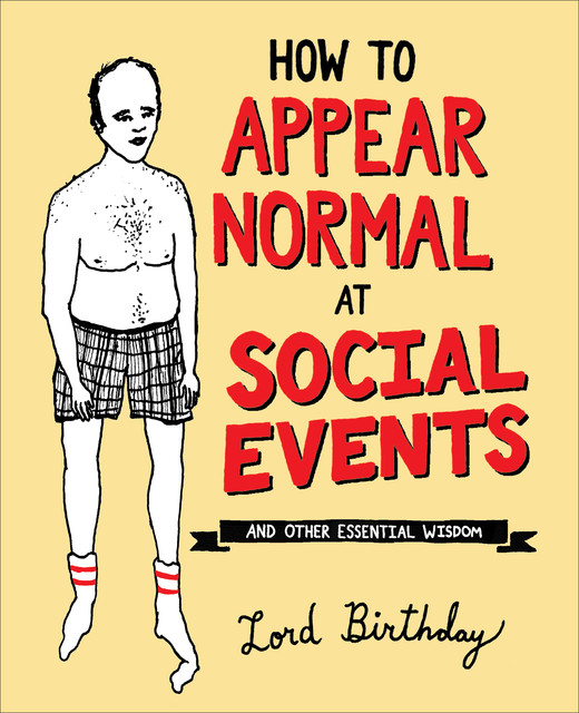 How to Appear Normal at Social Events, Lord Birthday