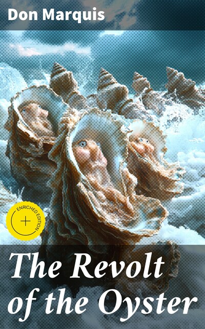 The Revolt of the Oyster, Don Marquis
