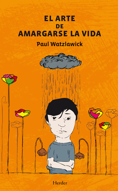 El arte de amargarse la vida, Paul Watzlawick
