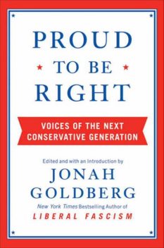Proud to Be Right, Jonah Goldberg