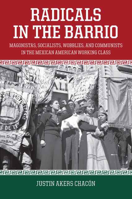 Radicals in the Barrio, Justin Akers Chacón