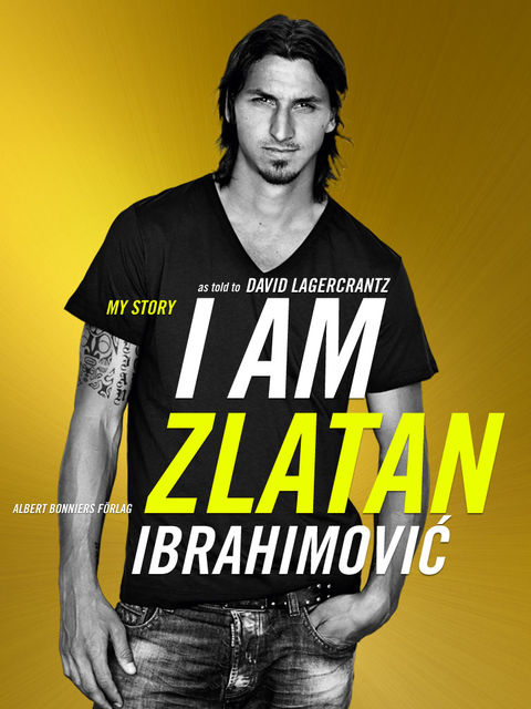 I Am Zlatan, David Lagercrantz, Zlatan Ibrahimović