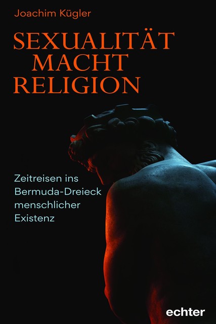 Sexualität – Macht – Religion, Joachim Kügler