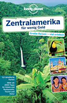 Lonely Planet Reiseführer Zentralamerika für wenig Geld, Lonely Planet