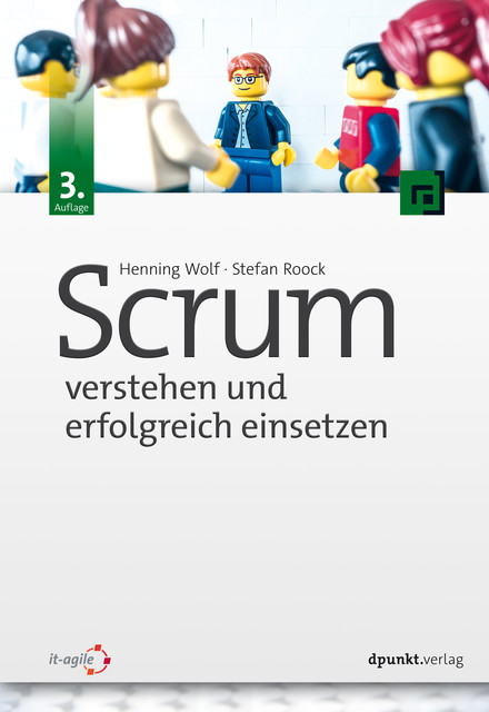 Scrum – verstehen und erfolgreich einsetzen, Henning Wolf, Stefan Roock