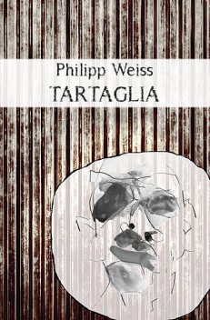 Tartaglia, Philipp Weiss
