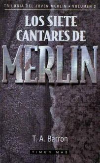 Los Siete Cantares De Merlín, T.A. Barron