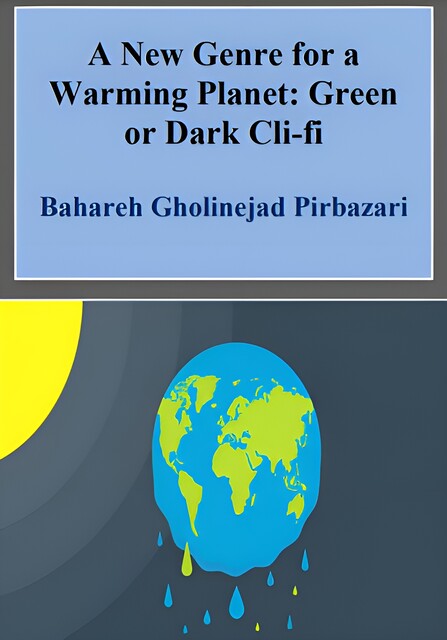 A New Genre for a Warming Planet, Bahareh Gholinejad Pirbazari
