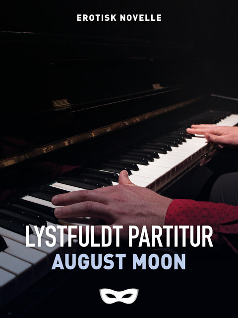 Lystfuldt partitur, Augustq Moon