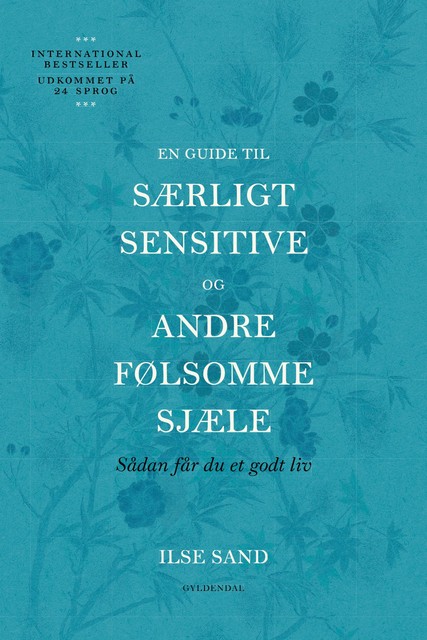 En guide til særligt sensitive og andre følsomme sjæle, Ilse Sand