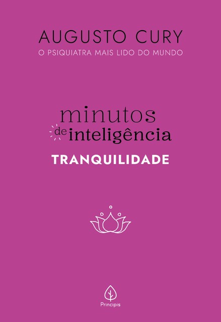 Minutos de inteligência: Tranquilidade, Augusto Cury