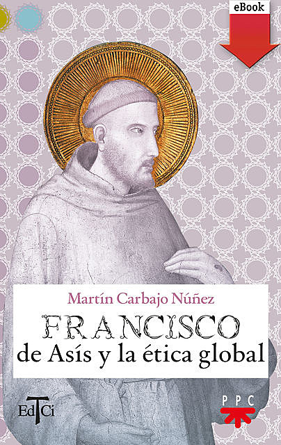 Francisco de Asís y la ética global, Martín Carbajo Núñez